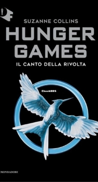 Il Canto Della Rivolta - The Hunger Games 03 - Suzanne Collins - Italian