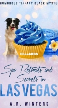 Spa Retreats And Secrets In Las Vegas - Tiffany Black Mystery 15 - A. R. Winters - English