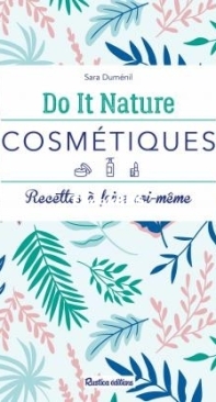 Cosmétiques Recettes A Faire Soi-Même - Sara Duménil - French