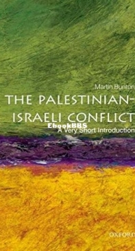 The Palestinian-Israeli Conflict A Very Short Introduction - Martin Bunton - English