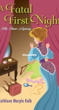 A Fatal First Night - An Ella Shane Mystery 2 - Kathleen Marple Kalb - English