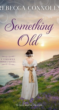 Something Old - Cornwall Brides 01 - Rebecca Connolly - English