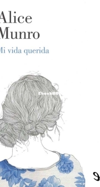 Mi Vida Querida - Alice Munro - Spanish