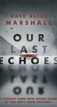 Our Last Echoes - Kate Alice Marshall - English
