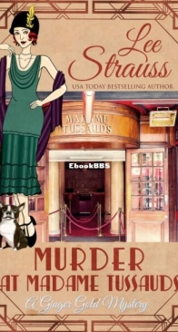 Murder at Madame Tussauds - Ginger Gold Mystery 21 - Lee Strauss - English