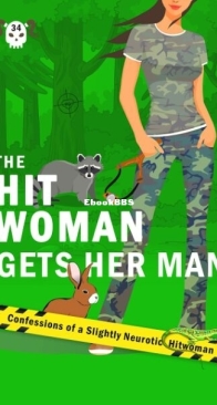 The Hitwoman Gets Her Man - Confessions of a Slightly Neurotic Hitwoman 34 - J. B. Lynn - English