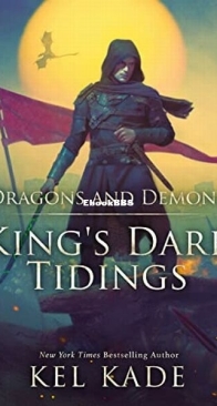 Dragons and Demons - King's Dark Tidings 5 - Kel Kade - English