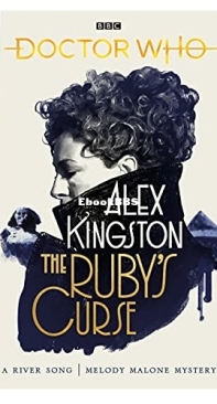 Doctor Who. The Ruby's Curse - Melody Malone Mystery 2 - Alex Kingston - English
