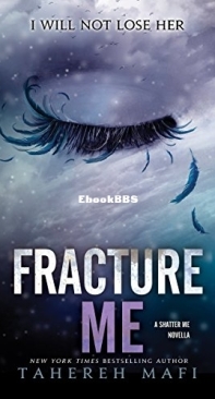Fracture Me - Shatter Me 2.5 - Tahereh Mafi - English