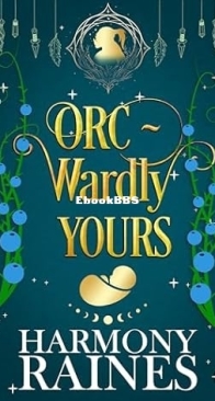 Orc-Wardly Yours - Lonely Tavern 03 - Harmony Raines - English