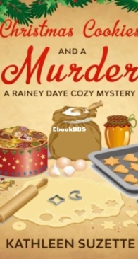 Christmas Cookies and a Murder - Rainey Daye 15 - Kathleen Suzette - English