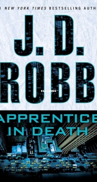 Apprentice in Death - Eve Dallas 43 - Nora Roberts / J.D. Robb - English