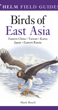 Birds of East Asia: Eastern China, Taiwan, Korea, Japan, Eastern Russia - Helm Field Guides - English