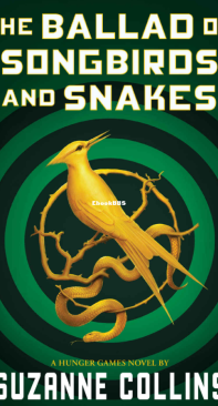 The Ballad of Songbirds and Snakes - The Hunger Games 00 - Suzanne Collins - English