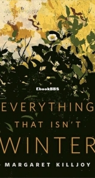 Everything That Isn't Winter - Margaret Killjoy - English