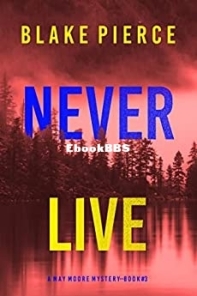 Never Live - May Moore Suspense Thriller 3 - Blake Pierce - English