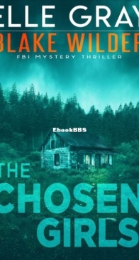 The Chosen Girls - Blake Wilder FBI Mystery Thrillers 4 - Elle Gray - English