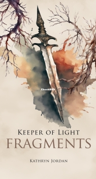 Fragments - Keeper of Light 02 - Kathryn Jordan - English