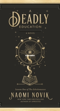 A Deadly Education - Scholomance (1) - Naomi Novik - English