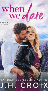 When We Dare - Wild Fire Series Book 2 - J H Croix - English