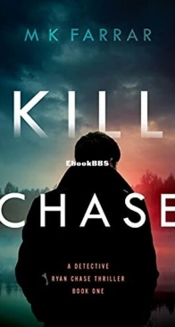 Kill Chase - Detective Ryan Chase 01 - M. K. Farrar - English