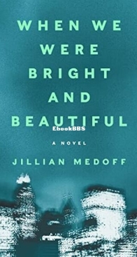 When We Were Bright and Beautiful - Jillian Medoff - English