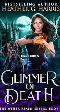 Glimmer of Death - Other Realm 03 - Heather G Harris - English