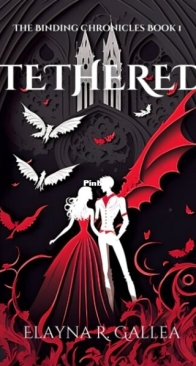 Tethered - The Binding Chronicles 1 - Elayna R. Gallea - English