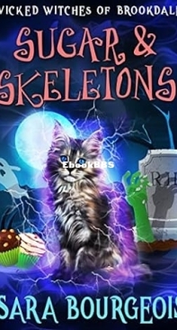 Sugar and Skeletons   - [Wicked Witches of Brookdale 03] - Sara Bourgeois  2021 English