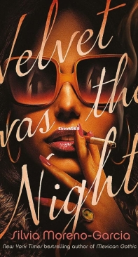 Velvet Was the Night - Silvia Moreno Garcia - English