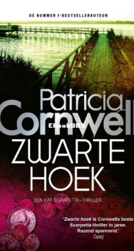 Zwarte Hoek - Kay Scarpetta 10 - Patricia Cornwell - Dutch