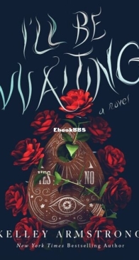 I'll Be Waiting - Kelley Armstrong - English