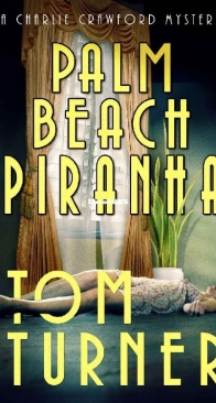 Palm Beach Piranha - Charlie Crawford Palm Beach Mysteries Book 11 - Tom Turner - English