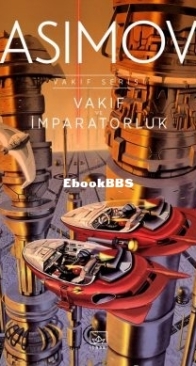 Vakıf ve İmparatorluk - Vakıf Serisi 2 - Foundation and Empire - Foundation Series 2 - Isaac Asimov - Turkish