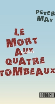 Le Mort Aux Quatre Tombeaux - Assassins Sans Visage 01 - Peter May - French