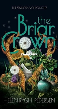 The Briar Crown - Zemkoska Chronicles 1 - Helen Rygh-Pedersen - English