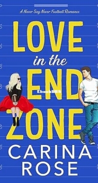 Love in the End Zone - Never Say Never 1 - Carina Rose - English