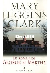 Le Roman De George Et Martha - Mary Higgins Clark - French
