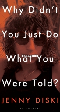Why Didn't You Just Do What You Were Told - Jenny Diski - English