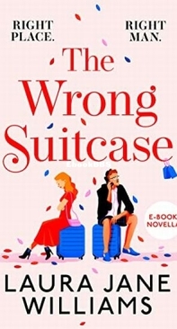 The Wrong Suitcase - Laura Jane Williams - English