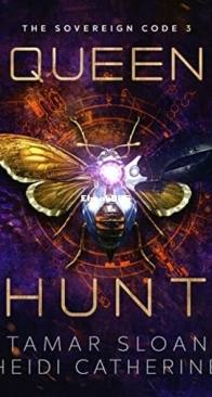 Queen Hunt - The Sovereign Code 3 - Heidi Catherine, Tamar Sloan - English