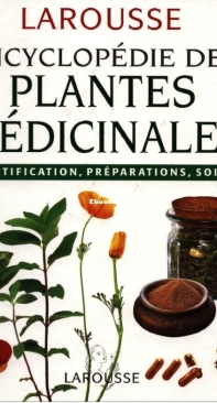 Encyclopédie Des Plantes Médicinales - Larousse - French