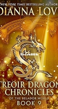 Treoir Dragon Chronicles of the Belador World Book 09 - Dianna Love -  English