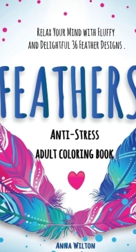 Feathers - Anti-Stress Adult Coloring Book - Anna Wilto - English