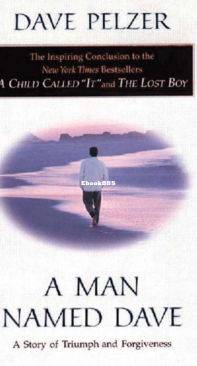 A Man Named Dave - Dave Pelzer 03 - Dave Pelzer - English