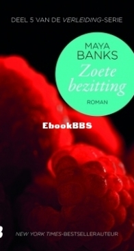 Zoete Bezitting - De Verleiding 5 - Maya Banks - Dutch