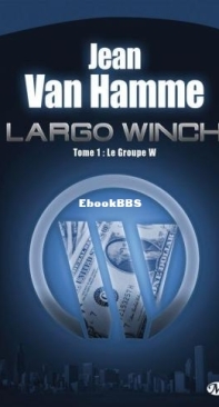 Le Groupe W - Largo Winch 01 - Jean Van Hamme - French