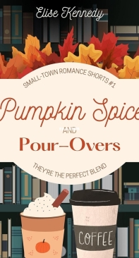 Pumpkin Spice And Pour-Overs - Only One Cozy Bed Novellas 01 - Elise Kennedy - English