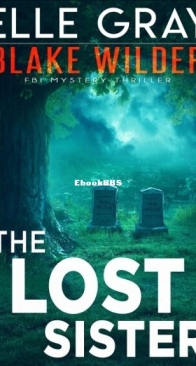 The Lost Sister - Blake Wilder FBI Mystery Thrillers 7 - Elle Gray - English