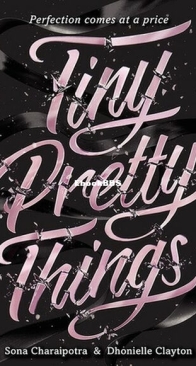 Tiny Pretty Things - Tiny Pretty Things 1 - Sona Charaipotra, Dhonielle Clayton - English